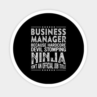 Business Manager Because Hardcore Devil Stomping Ninja Isn't An Official Job Title Magnet